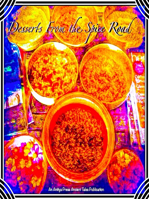 Title details for Desserts From the Spice Road by Lisa Schoonover - Available